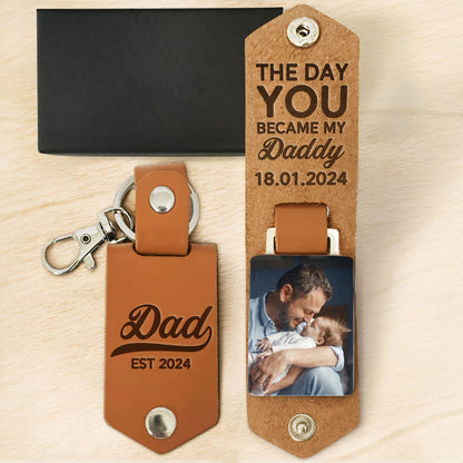 The Day You Became My Daddy First Time Dad - Personalized Leather Photo Keychain