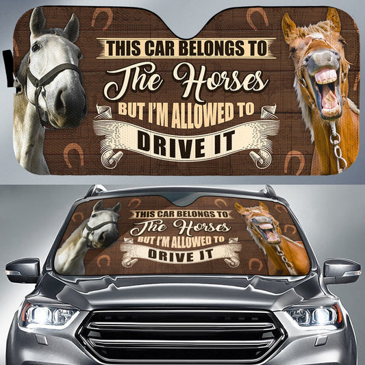 This Car Belongs To The Horse, But I'M Allowed To Drive It Car Auto Sunshades