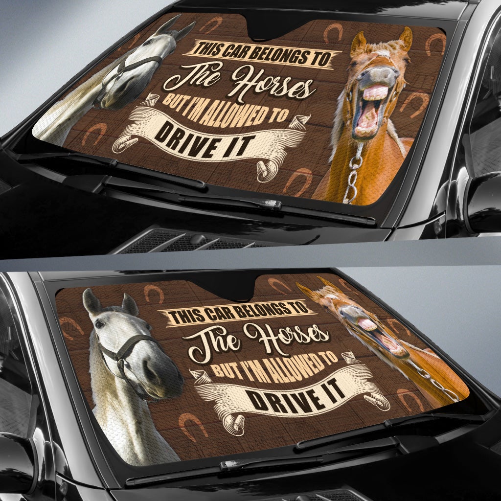 This Car Belongs To The Horse, But I'M Allowed To Drive It Car Auto Sunshades