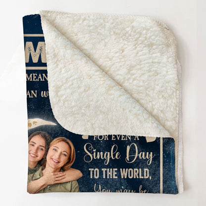 To My Mom You Are The World - Personalized Photo Blanket