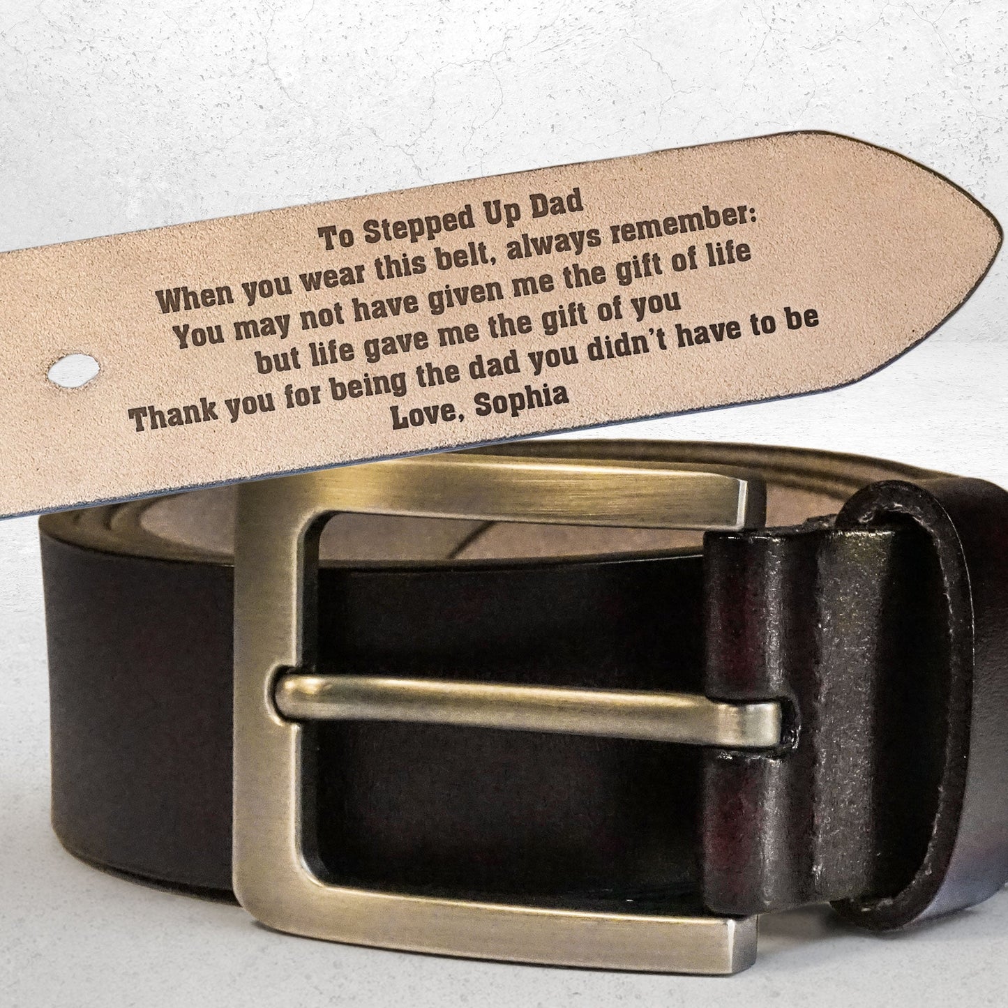 To Stepped Up Dad Life Gave Me The Gift Of You - Personalized Engraved Leather Belt