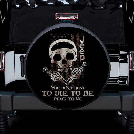 US Skull Jeep You Dont Have Car Spare Tire Cover