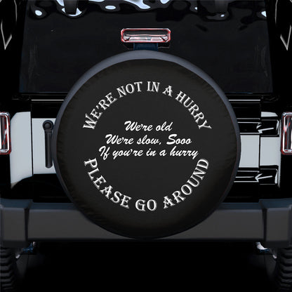 We Are Not In A Hurry Funny Spare Tire Cover