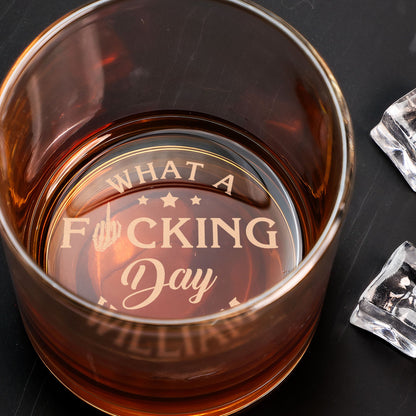 What A Fucking Day - Personalized Engraved Whiskey Glass