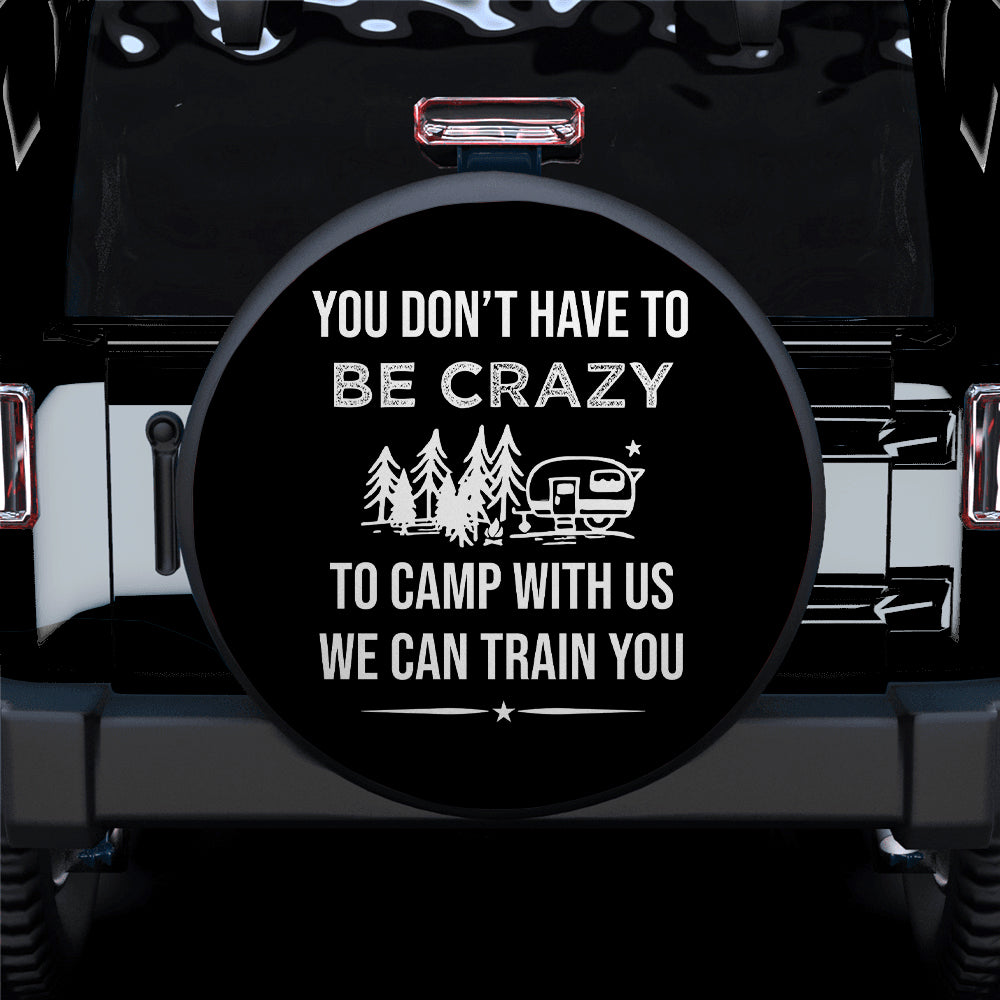 You Don't Have To Be Crazy Car Spare Tire Cover