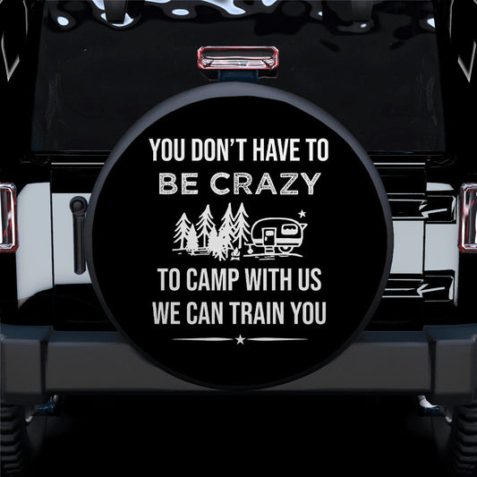 You Don't Have To Be Crazy Car Spare Tire Cover