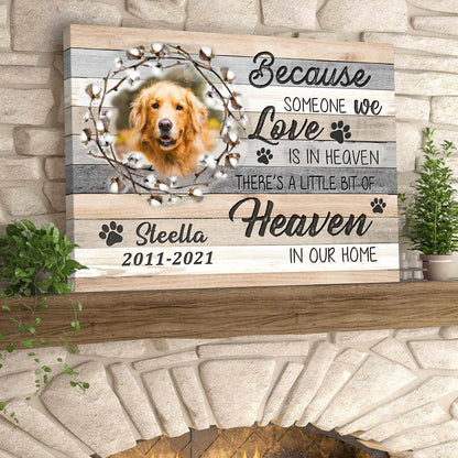 Because Someone We Love Pet Memorial Canvas – Custom Photo & Name