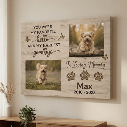 Personalized dog memorial canvas with quote You Were My Favorite Hello And My Hardest Goodbye displayed on wall