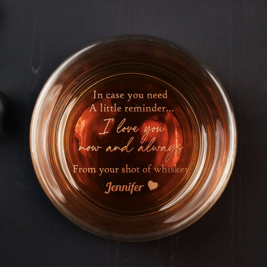 A Little Reminder I Love You Now And Always - Personalized Engraved Whiskey Glass