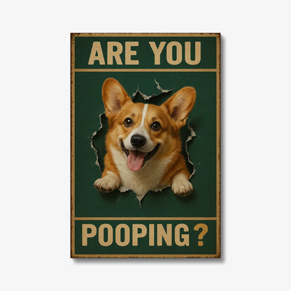 Are You Pooping? Funny Corgi Canvas for Bathroom & Home Decor