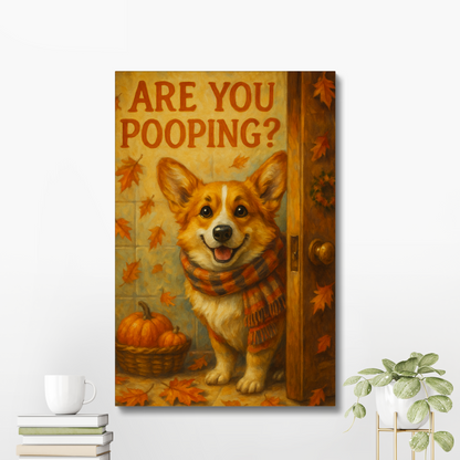 Autumn Corgi Wall Art – Funny “Are You Pooping?” Canvas Print