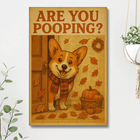 Vintage Fall Corgi Canvas – “Are You Pooping?” Wall Art Bathroom Decor
