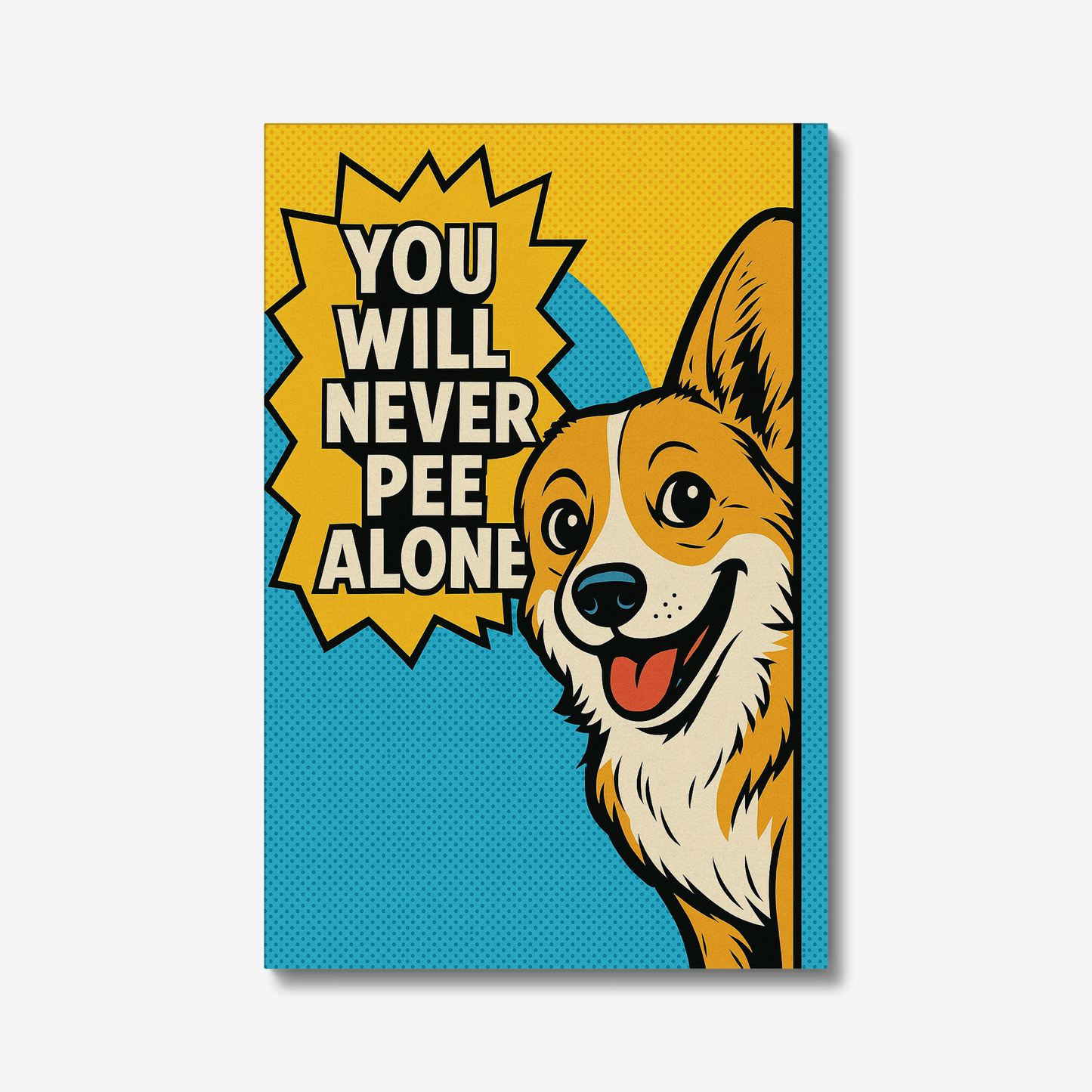 You’ll Never Pee Alone – Funny Corgi Bathroom Canvas Decor