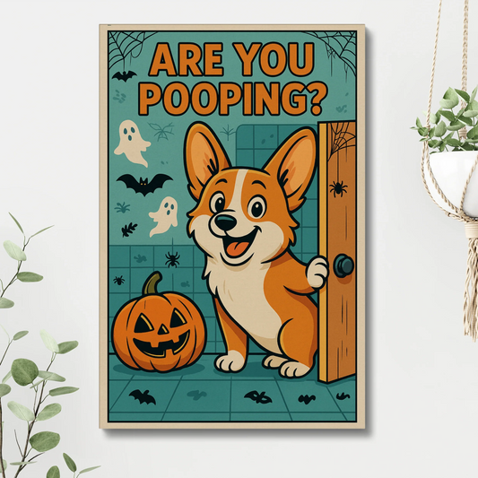 Funny Halloween Corgi Bathroom Canvas – Are You Pooping Wall Decor