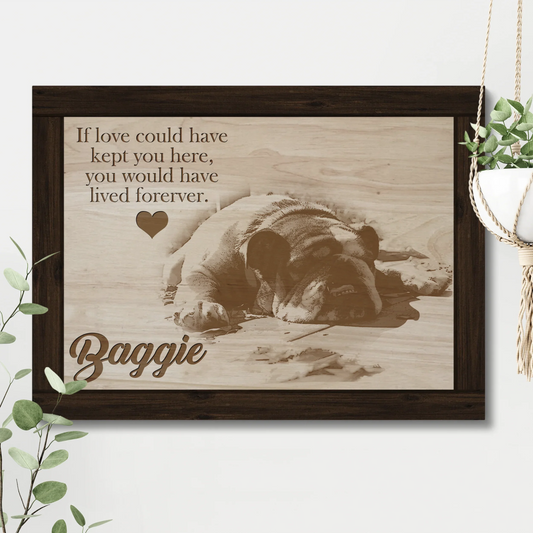 If Love Could Have Kept You – Custom Dog Memorial Canvas