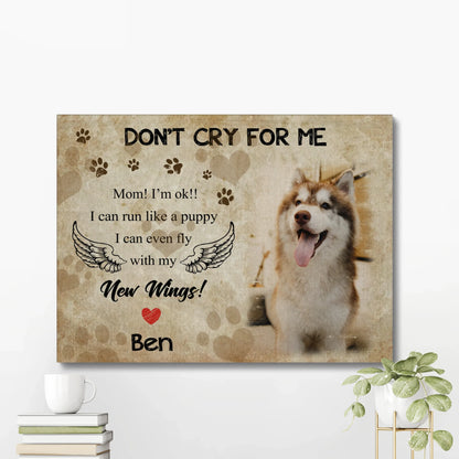 Don’t Cry For Me Dog Memorial Canvas – Custom Pet Photo Gift