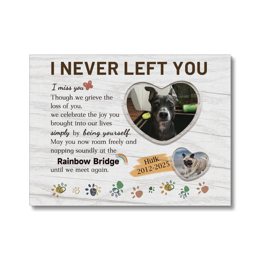 I Never Left You Pet Memorial Canvas – Rainbow Bridge Dog Loss Gift