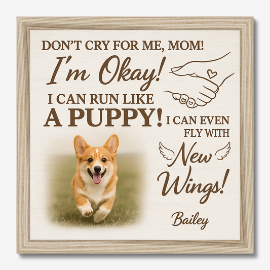 Dog Memorial Wall Art – “Don’t Cry For Me Mom” Pet Loss Gift