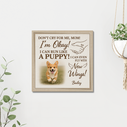 Dog Memorial Wall Art – “Don’t Cry For Me Mom” Pet Loss Gift